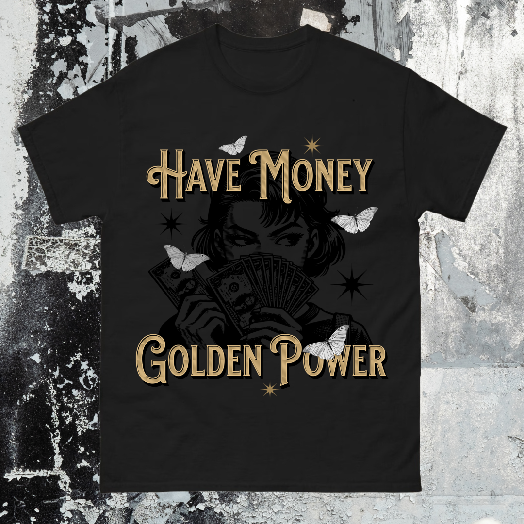 Have Money Golden Power Shirt